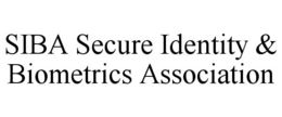SIBA SECURE IDENTITY & BIOMETRICS ASSOCIATION trademark