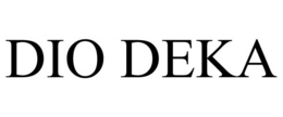 DIO DEKA trademark