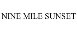 NINE MILE SUNSET trademark