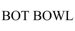 BOT BOWL trademark