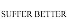 SUFFER BETTER trademark