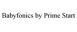 BABYFONICS BY PRIME START trademark