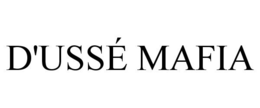 D'USSÉ MAFIA trademark