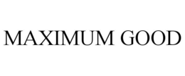 MAXIMUM GOOD trademark