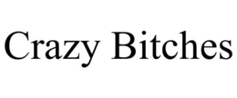 CRAZY BITCHES trademark