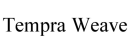 TEMPRA WEAVE trademark
