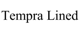 TEMPRA LINED trademark