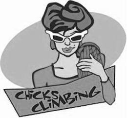CHICKS CLIMBING trademark