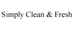 SIMPLY CLEAN & FRESH trademark