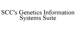 SCC'S GENETICS INFORMATION SYSTEMS SUITE trademark