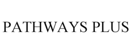 PATHWAYS PLUS trademark