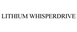 LITHIUM WHISPERDRIVE trademark