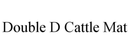 DOUBLE D CATTLE MAT trademark