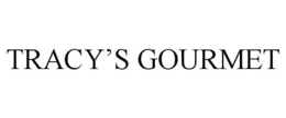 TRACY'S GOURMET trademark