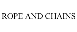 ROPE AND CHAINS trademark
