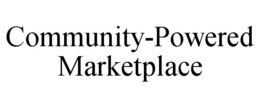 COMMUNITY-POWERED MARKETPLACE trademark