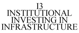 I3 INSTITUTIONAL INVESTING IN INFRASTRUCTURE trademark
