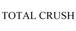 TOTAL CRUSH trademark