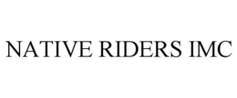 NATIVE RIDERS IMC trademark