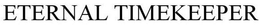 ETERNAL TIMEKEEPER trademark