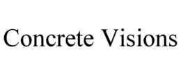 CONCRETE VISIONS trademark