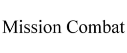 MISSION COMBAT trademark