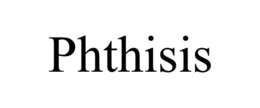 PHTHISIS trademark