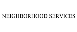 NEIGHBORHOOD SERVICES trademark