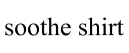SOOTHE SHIRT trademark