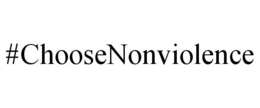 #CHOOSENONVIOLENCE trademark