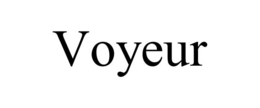 VOYEUR trademark
