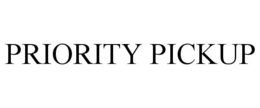 PRIORITY PICKUP trademark