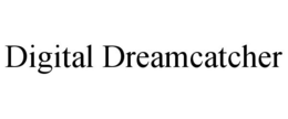 DIGITAL DREAMCATCHER trademark
