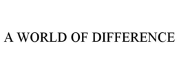 A WORLD OF DIFFERENCE trademark