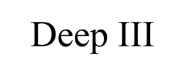 DEEP III trademark
