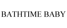 BATHTIME BABY trademark