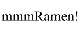 MMMRAMEN! trademark