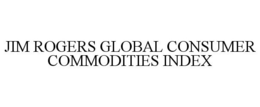 JIM ROGERS GLOBAL CONSUMER COMMODITIES INDEX trademark