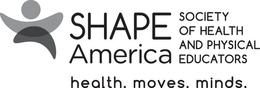 SHAPE AMERICA SOCIETY OF HEALTH AND PHYSICAL EDUCATORS HEALTH. MOVES. MINDS. trademark