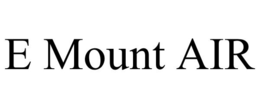 E MOUNT AIR trademark