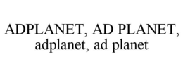 ADPLANET, AD PLANET, ADPLANET, AD PLANET trademark