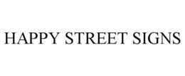 HAPPY STREET SIGNS trademark