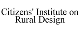 CITIZENS' INSTITUTE ON RURAL DESIGN trademark