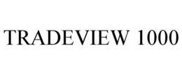 TRADEVIEW 1000 trademark