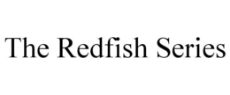 THE REDFISH SERIES trademark