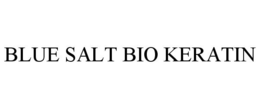 BLUE SALT BIO KERATIN trademark
