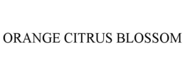 ORANGE CITRUS BLOSSOM trademark