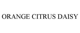 ORANGE CITRUS DAISY trademark
