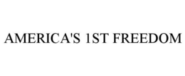 AMERICA'S 1ST FREEDOM trademark