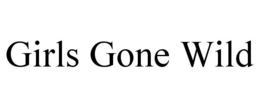 GIRLS GONE WILD trademark